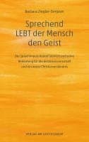 Sprechend LEBT der Mensch den Geist