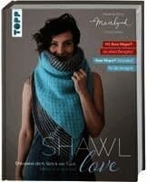 Mairlynd: Shawl Love. Mit 'Row Maps' zu allen Designs!