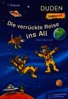 Duden Leseprofi - Die verrückte Reise ins All, 1. Klasse