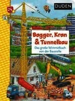 Duden 24+: Bagger, Kran und Tunnelbau. Das große Wimmelbuch von der Baustelle