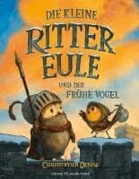 Die kleine Rittereule und der Frühe Vogel