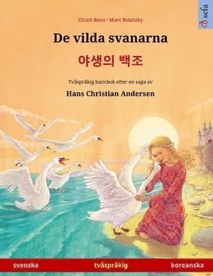 De vilda svanarna - 야생의 백조 (svenska - koreanska)