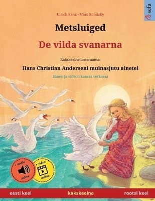 Metsluiged - De vilda svanarna (eesti keel - rootsi keel)
