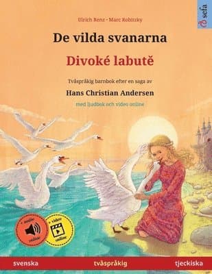 De vilda svanarna - Divoké labutě (svenska - tjeckiska)