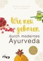 Wie neugeboren durch modernes Ayurveda