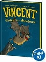 Vincent flattert ins Abenteuer (Band 1)