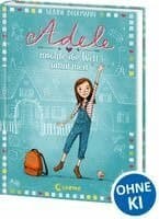 Adele möchte die Welt umarmen (Band 1)