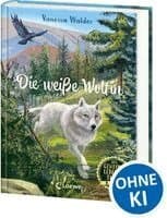 Das geheime Leben der Tiere (Wald, Band 1) - Die weiße Wölfin
