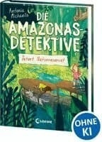 Die Amazonas-Detektive (Band 2) - Tatort Naturreservat