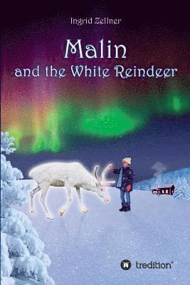 Malin and the White Reindeer: A story for children and grown-ups