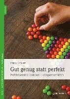 Gut genug statt perfekt