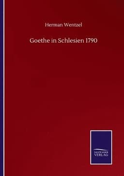 Goethe in Schlesien 1790