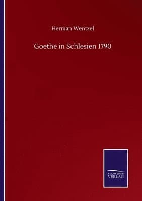 Goethe in Schlesien 1790