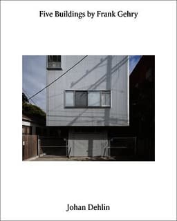Johan Dehlin - Five Buildings by Frank Gehry
