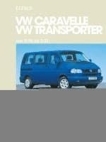 So wird's gemacht. T4: VW Caravelle / Transporter / Multivan / California von 9/90 bis 1/03