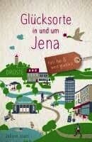 Glücksorte in und um Jena