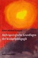 Anthropologische Grundlagen der Waldorfpädagogik
