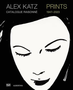 Alex Katz Catalogue Raisonné: Prints 1947-2022