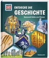 WAS IST WAS Entdecke die Geschichte