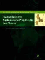 Praxisorientierte Anatomie und Propädeutik des Pferdes