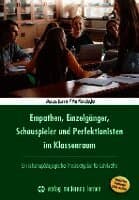Empathen, Einzelgänger, Schauspieler und Perfektionisten im Klassenraum