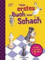 Mein erstes Buch vom Schach. Tricks und Strategien in 3 Schwierigkeitsstufen. Für Kinder ab 7 Jahren