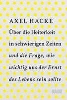 Über die Heiterkeit in schwierigen Zeiten und die Frage, wie wichtig uns der Ernst des Lebens sein sollte