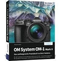 OM System OM-1 Mark II: Das umfangreiche Praxisbuch zu Ihrer Profi-Kamera