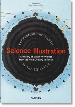 Science Illustration. A History of Visual Knowledge from the 15th Century to Today