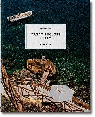 Great Escapes Italy. The Hotel Book