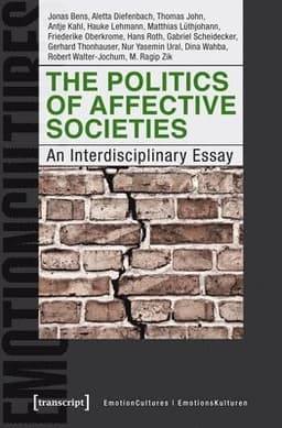 Politics of Affective Societies – An Interdisciplinary Essay