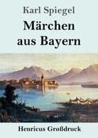 Märchen aus Bayern (Großdruck)