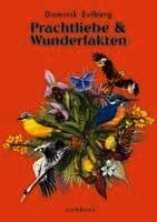 Prachtliebe & Wunderfakten