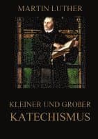 Kleiner und großer Katechismus