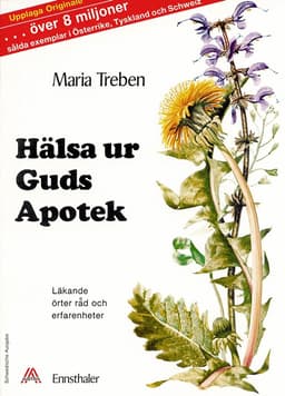 Hälsa ur Guds apotek : läkande örter, råd och erfarenheter