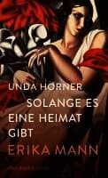 Solange es eine Heimat gibt. Erika Mann
