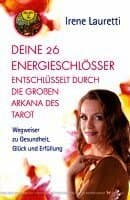 Deine 26 Energieschlösser entschlüsselt durch die großen Arkana des Tarot
