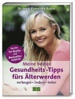 Meine besten Gesundheits-Tipps fürs Älterwerden