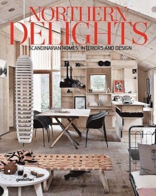 Northern Delights: Scandinavian Homes, Interiors and Design