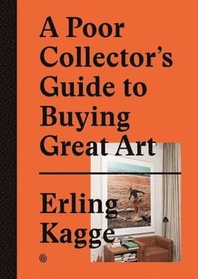Poor Collector’s Guide to Buying Great Art