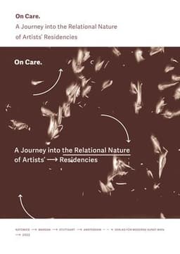 On Care: A Journey Into the Relational Nature of Artists' Residencies