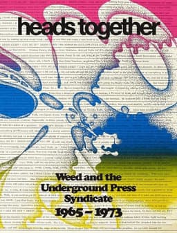 Heads Together. Weed and the Underground Press Syndicate 1965–1973