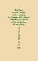Ein Wort über die Pflegung und Erhaltung der Forsten und der Bauern im Sinne einer höheren d.h. menschlichen Gesetzgebung