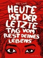 Heute ist der letzte Tag vom Rest deines Lebens