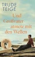 Und Großvater atmete mit den Wellen