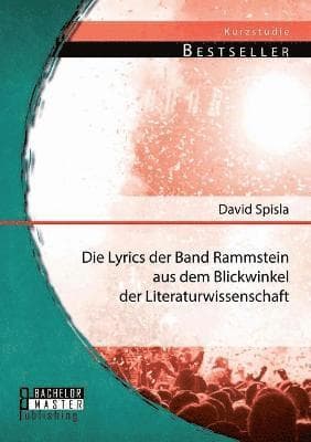 Lyrics der Band Rammstein aus dem Blickwinkel der Literaturwissenschaft