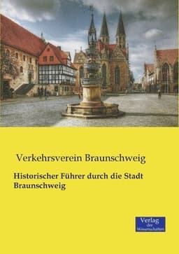 Historischer Führer durch die Stadt Braunschweig