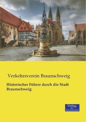 Historischer Führer durch die Stadt Braunschweig