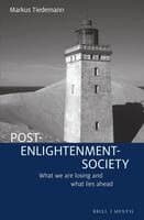 Post-Enlightenment-Society: What We Are Losing and What Lies Ahead