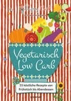 Happy Carb: Vegetarisch Low Carb